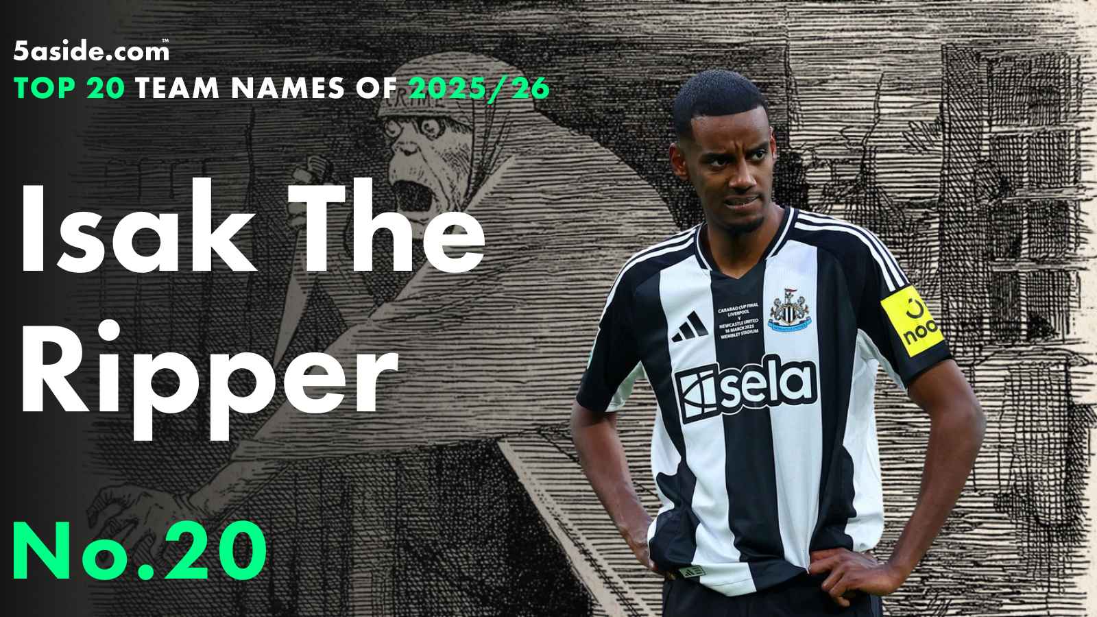 Isak The Ripper ⋆ No. 20 ⋆ Top 20 fantasy football team names