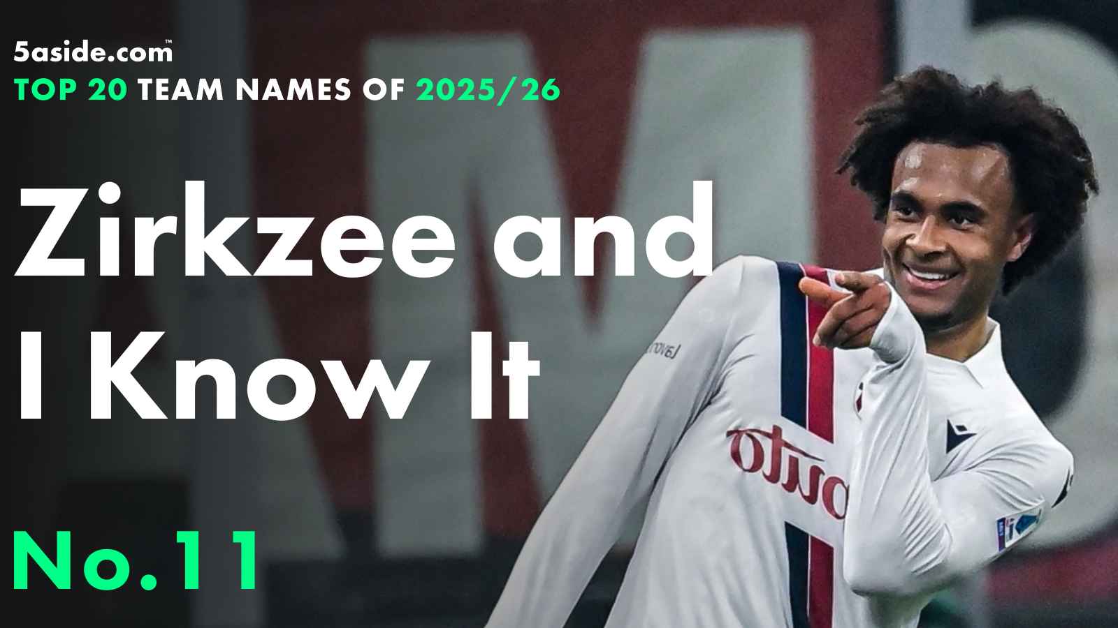 Zirkzee and I Know It ⋆ No. 11 ⋆ Top 20 fantasy football team names