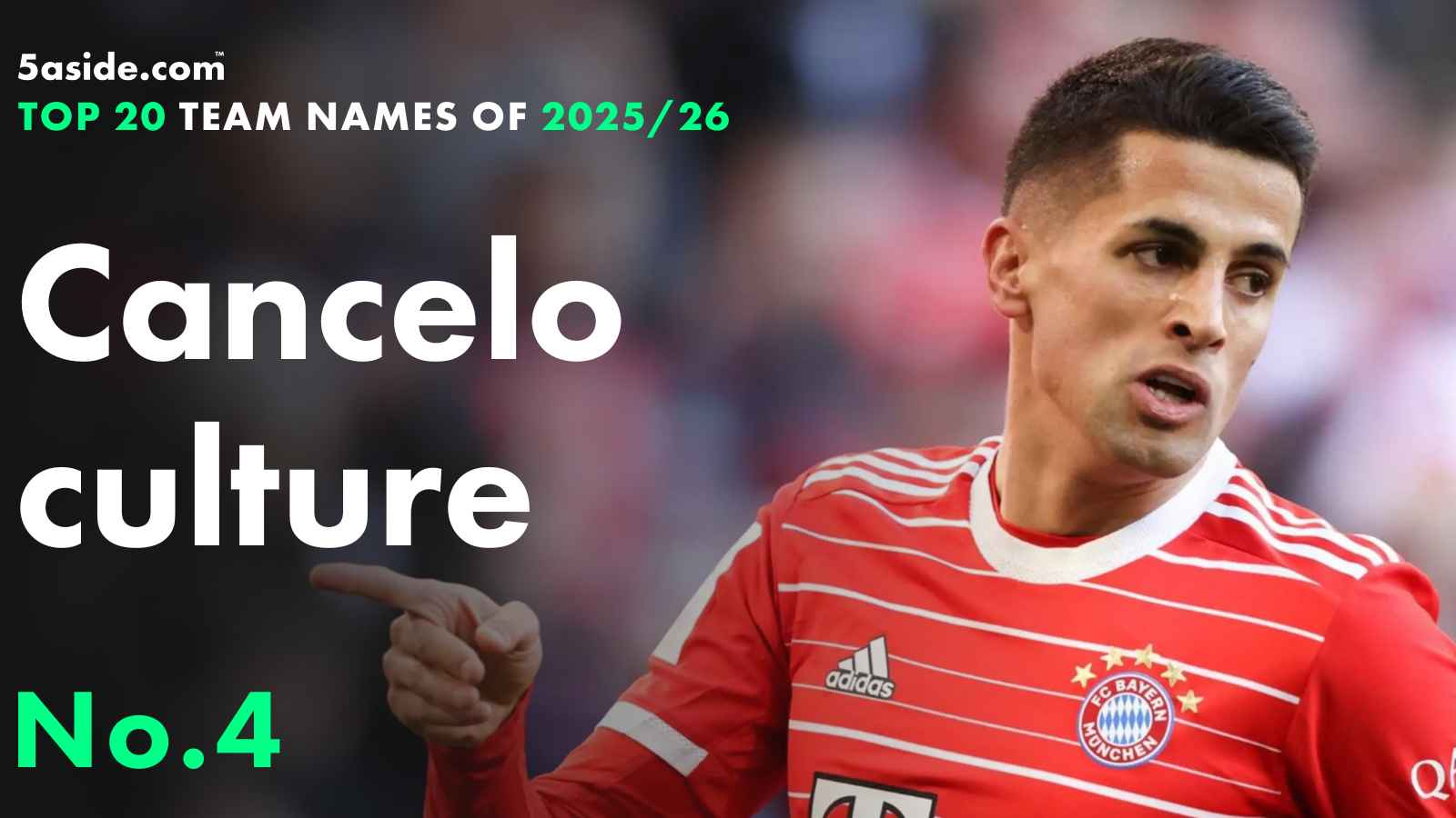 Cancelo Culture ⋆ No. 5 ⋆ Top 20 fantasy football team names