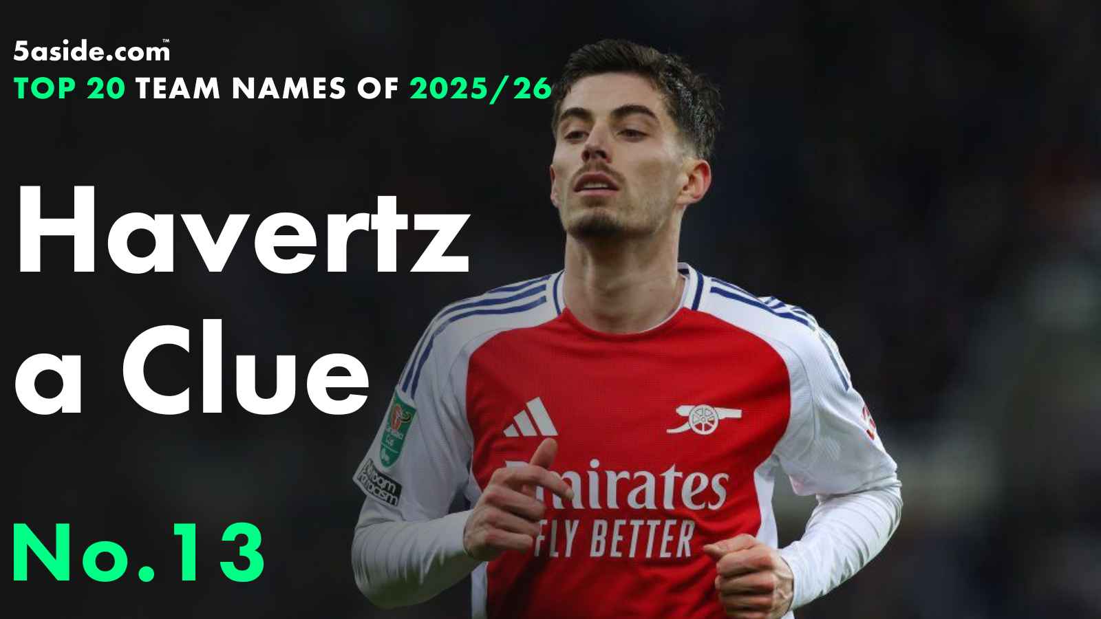 Havertz a Clue ⋆ No. 13 ⋆ Top 20 fantasy football team names