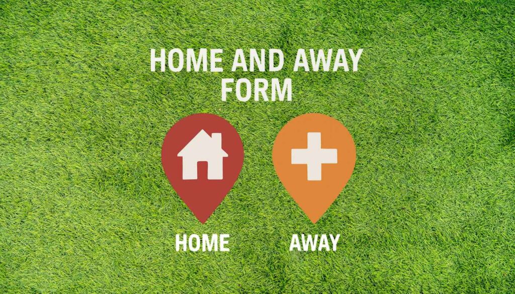 Home and away form