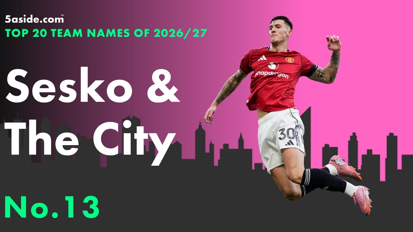 Sesko & The City ⋆ No. 13 ⋆ Top 20 fantasy football team names