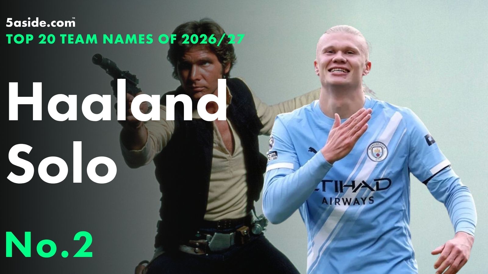 Haaland Solo ⋆ No. 2 ⋆ Top 20 fantasy football team names